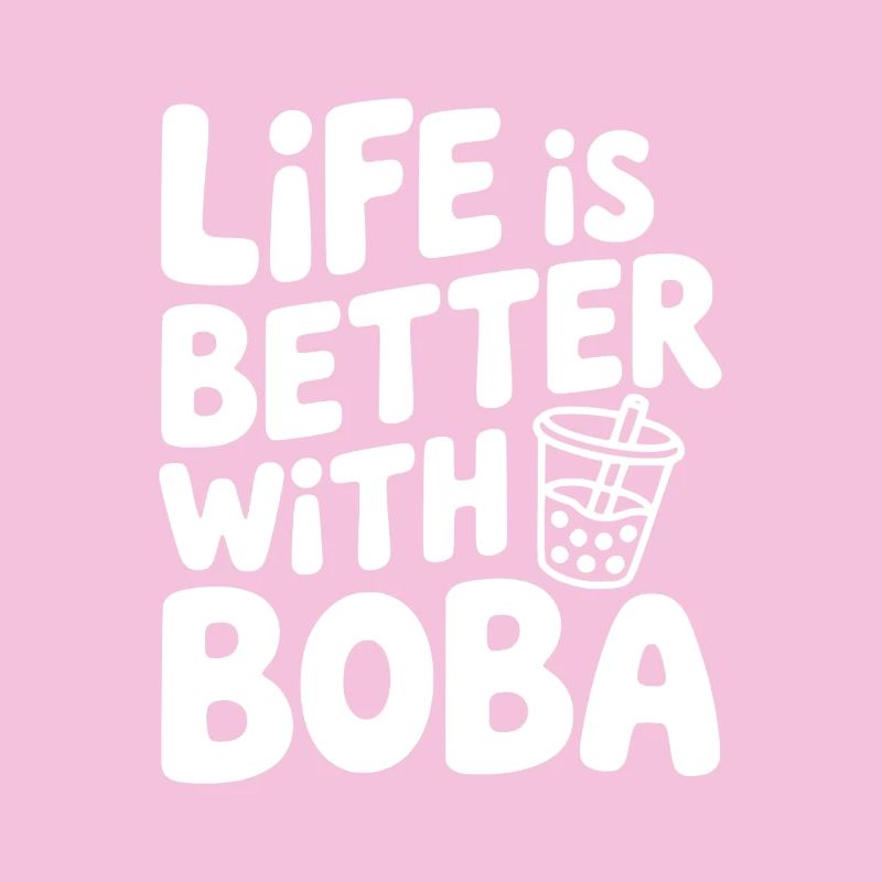 Life is Better with Boba
