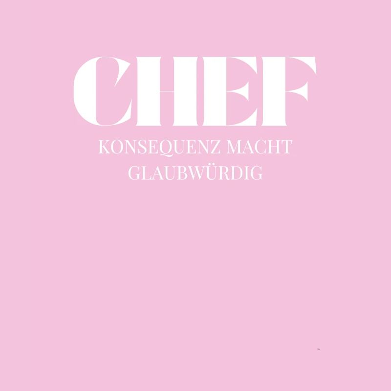 Chef Spruch Konsequenz macht glaubwürdig