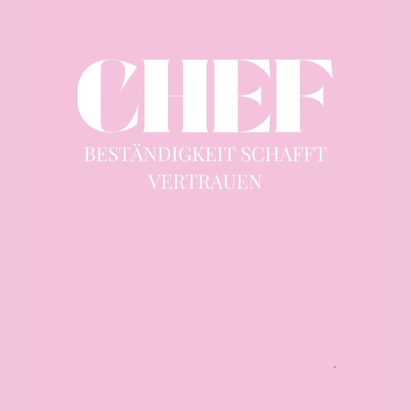 Chef Spruch Beständigkeit schafft Vertrauen