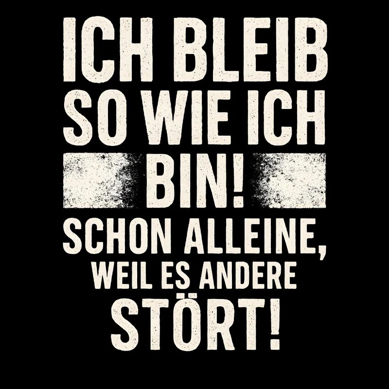 Ich Bleib So Wie Ich Bin Spruch Humor Lustig 