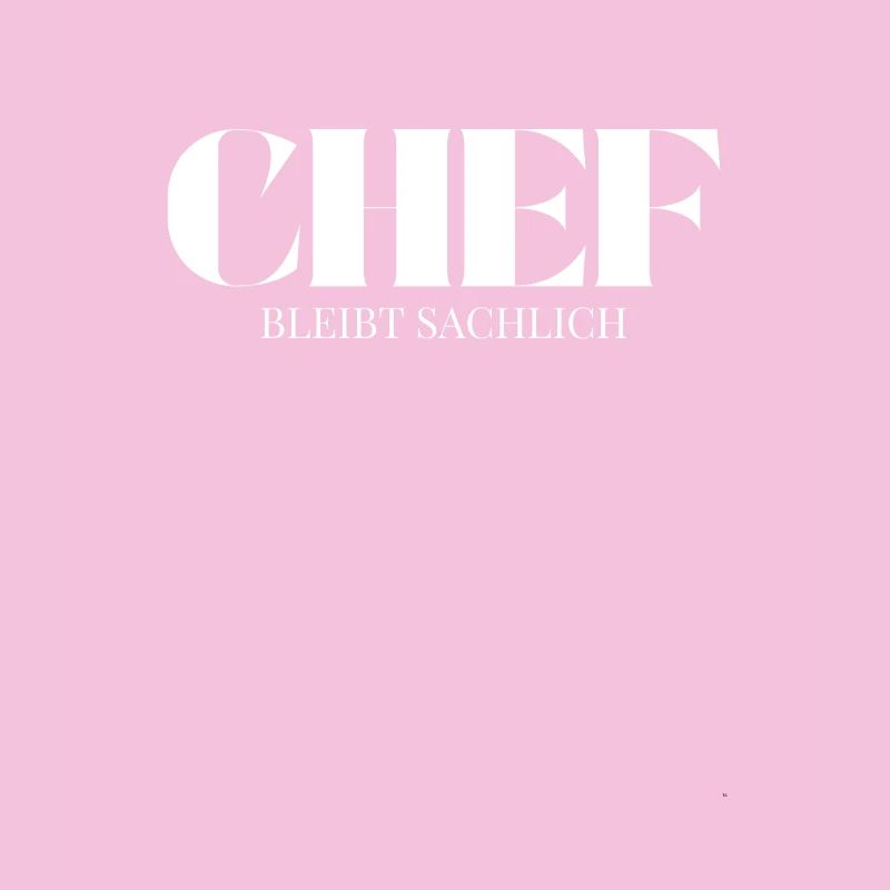 Chef Spruch Bleibt Sachlich