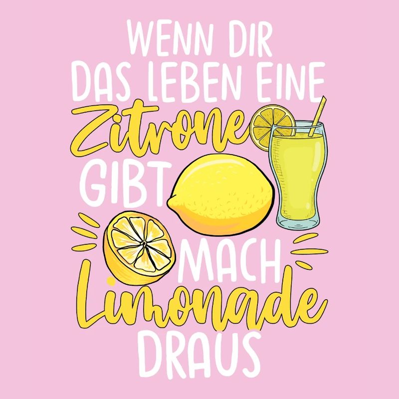 Wenn Dir Das Leben Eine Zitrone Gibt Mach Limonade