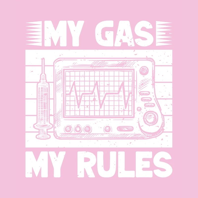 Anesthesiologist Gas My Rules Anesthesia