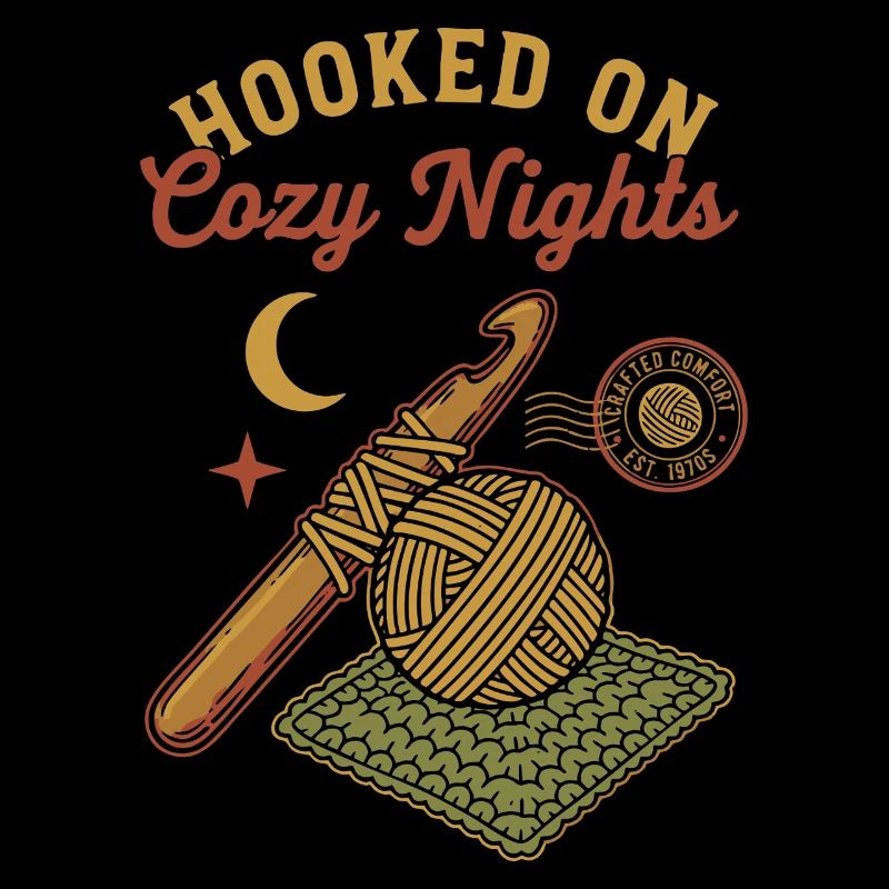 Hooked On Cozy Nights Crochet Lover Funny