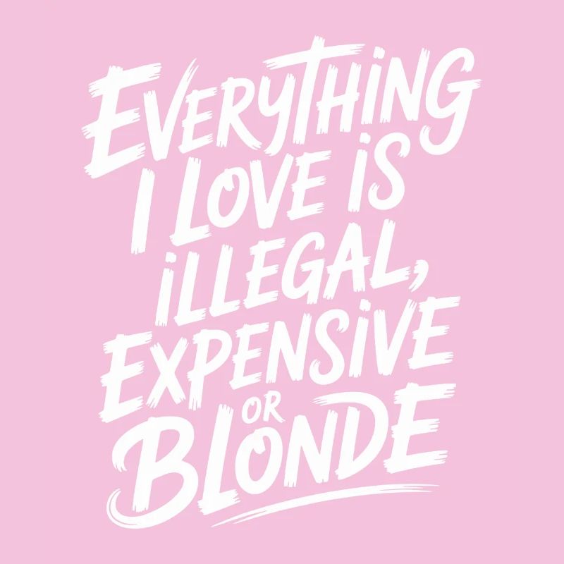 Everything I Love Illegal Expensive Blonde Men