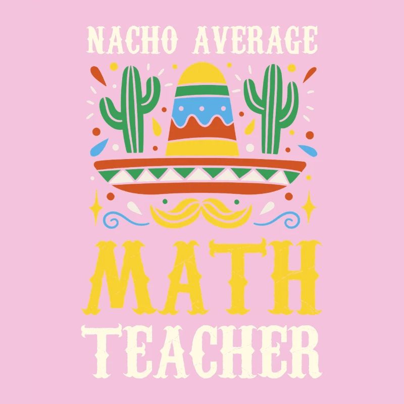 Nacho Average Math Teacher