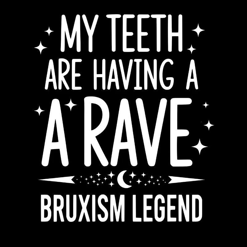 Bruxism Legend Teeth Grinding Rave Design
