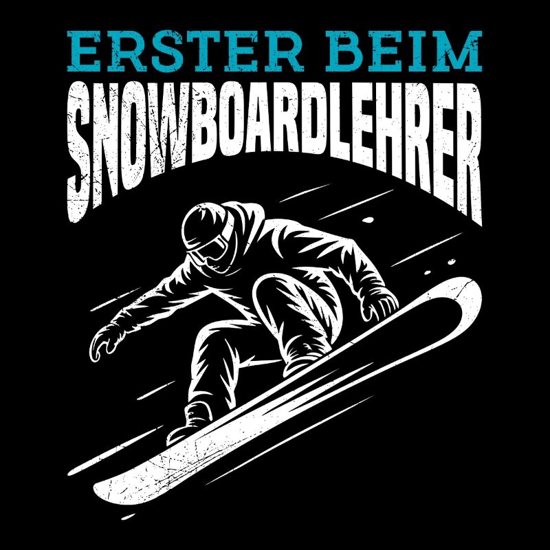 Snowboard FIRST AT THE SNOWBOARD INSTRUCTOR FUNNY