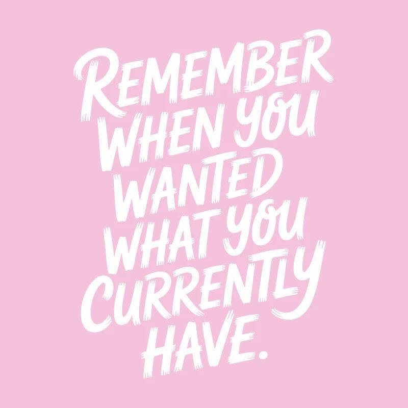 Remember When You Wanted Gratitude Mindfulness