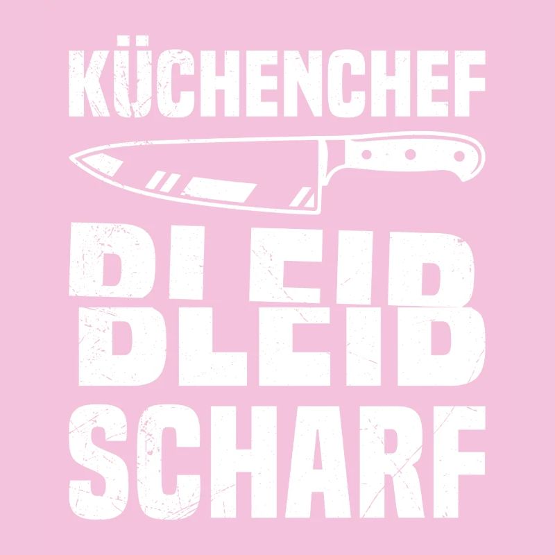 Kochberuf KÜCHENCHEF BLEIB SCHARF Lustiges
