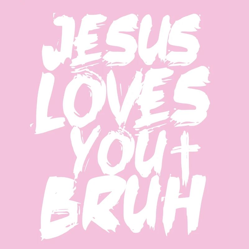 Jesus Loves You Bruh Bold Brush Script