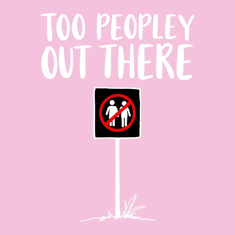 TROP DE MONDE TROP DÉBORDANT Déclaration d’introverti