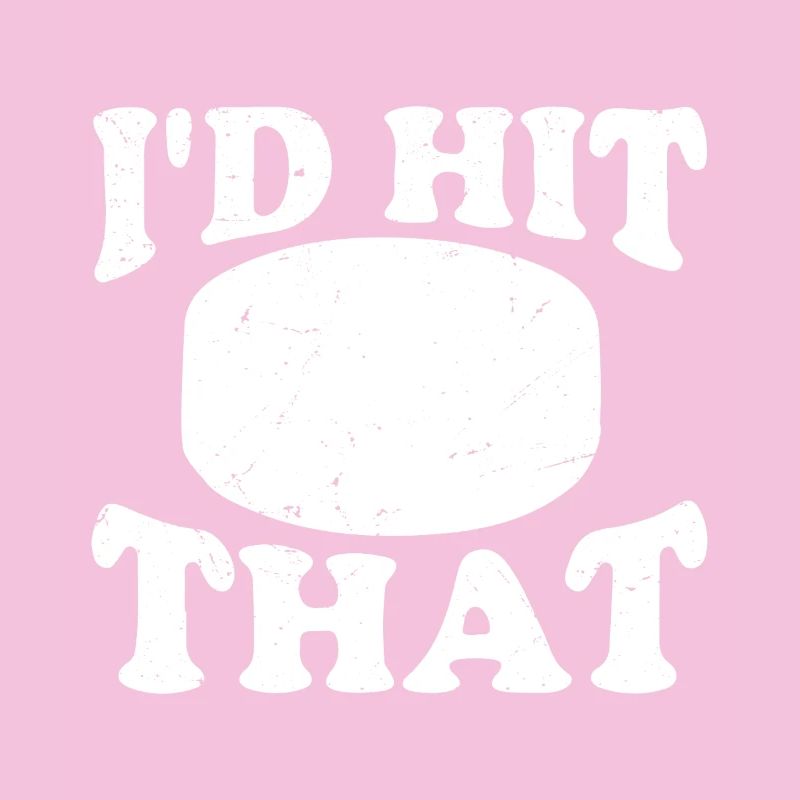 I'd Hit That
