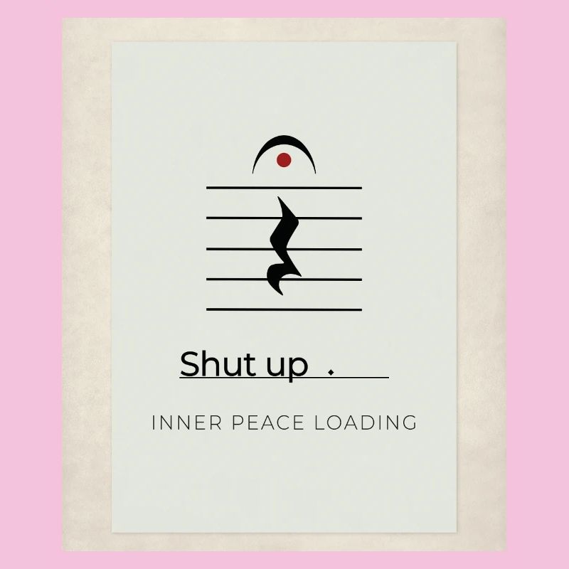 Shut up – Inner Peace Loading Design