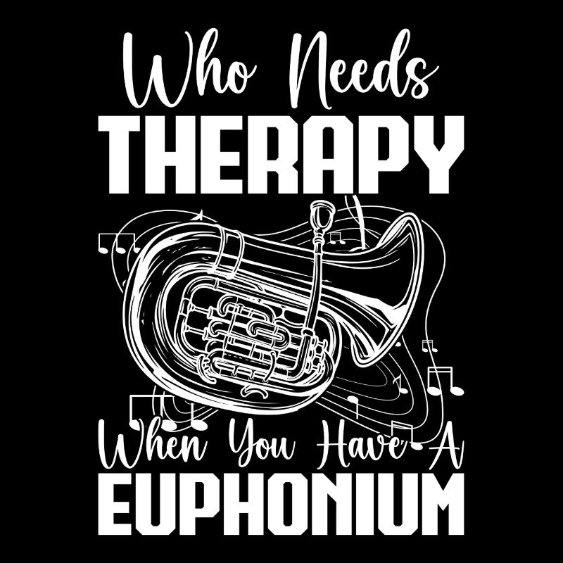 Baritone Player Who Needs Therapy When You Have