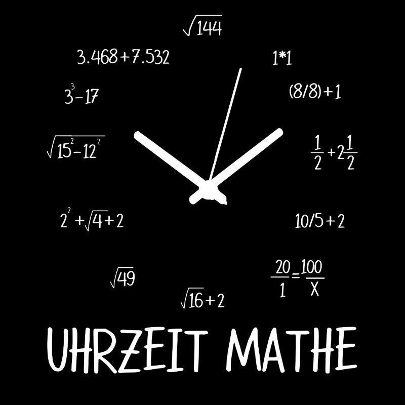 Uhrzeit Mathe Mathematiker Mathelehrer Student