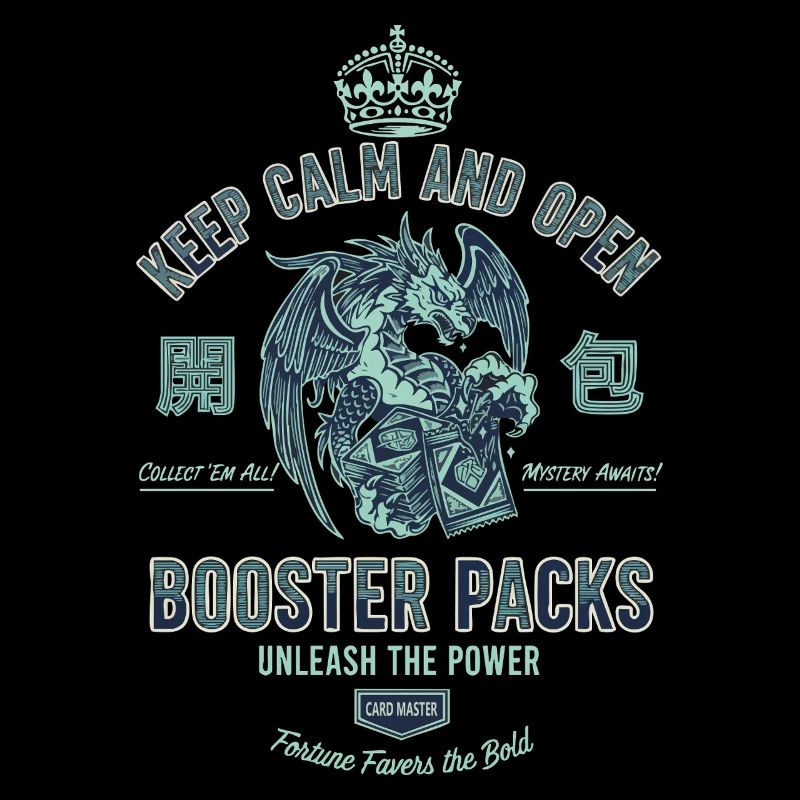 Keep Calm And Open Booster Packs Unleash The Power