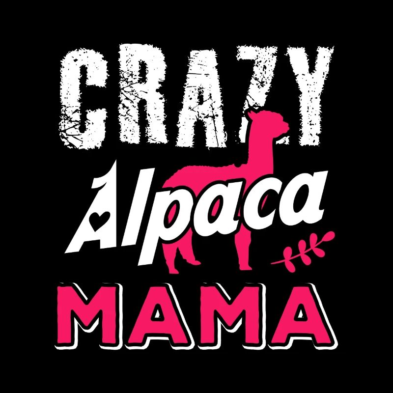 Crazy Alpaca Mama Funny Alpaca Lover Design