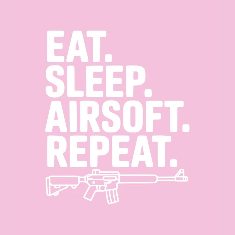 Eat. Sleep. Airsoft. Repeat.
