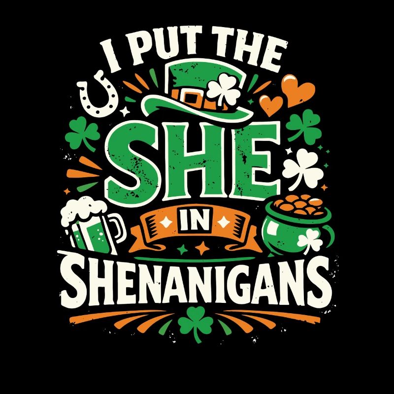 I put the She in Shenanigans | St. Patrick's Day