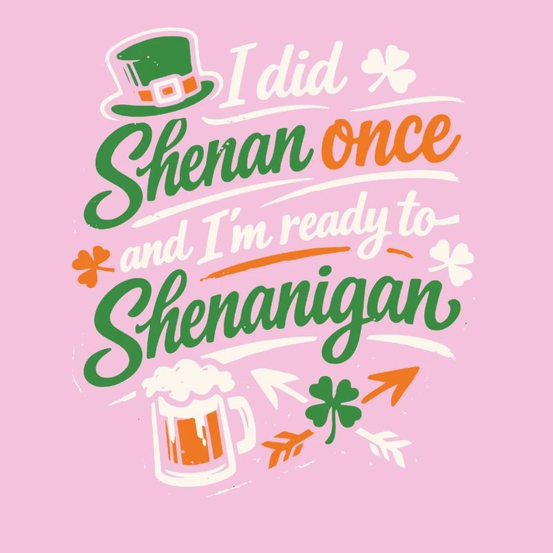 Ready vor Shenanigans | St. Patrick's Day