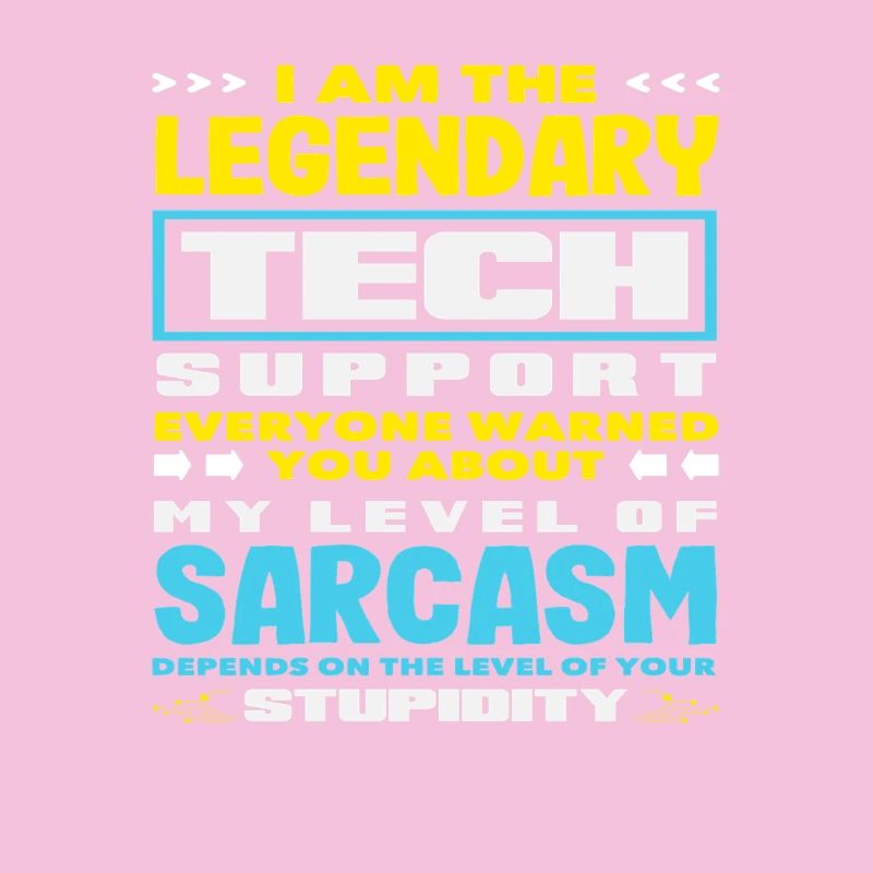 Legendary Tech Support Sarcasm IT Admin