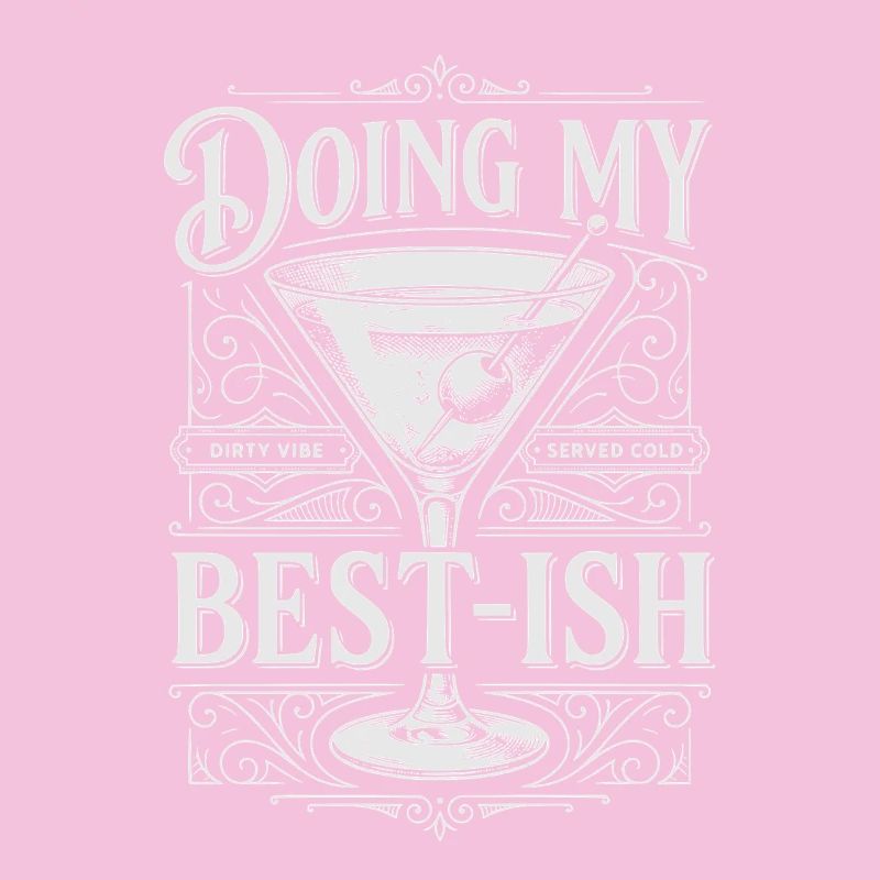 Doing My Best-ish Funny Martini Cocktail Drinker