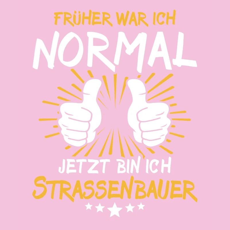 Strassenbauer Spruch