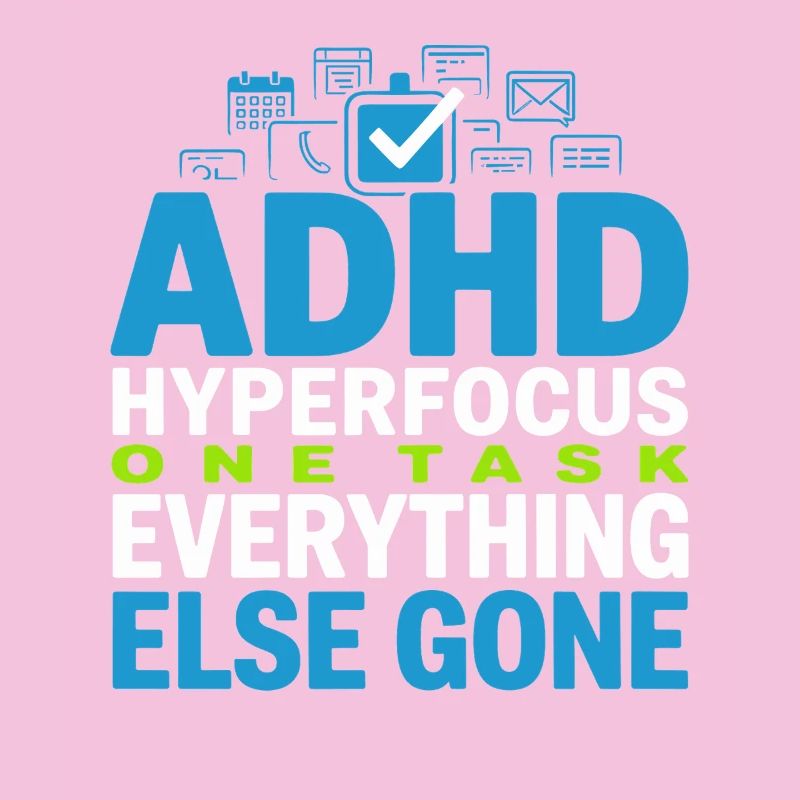 TDAH, mode hyperfocalisation, TDAH, humour Neurodivergent