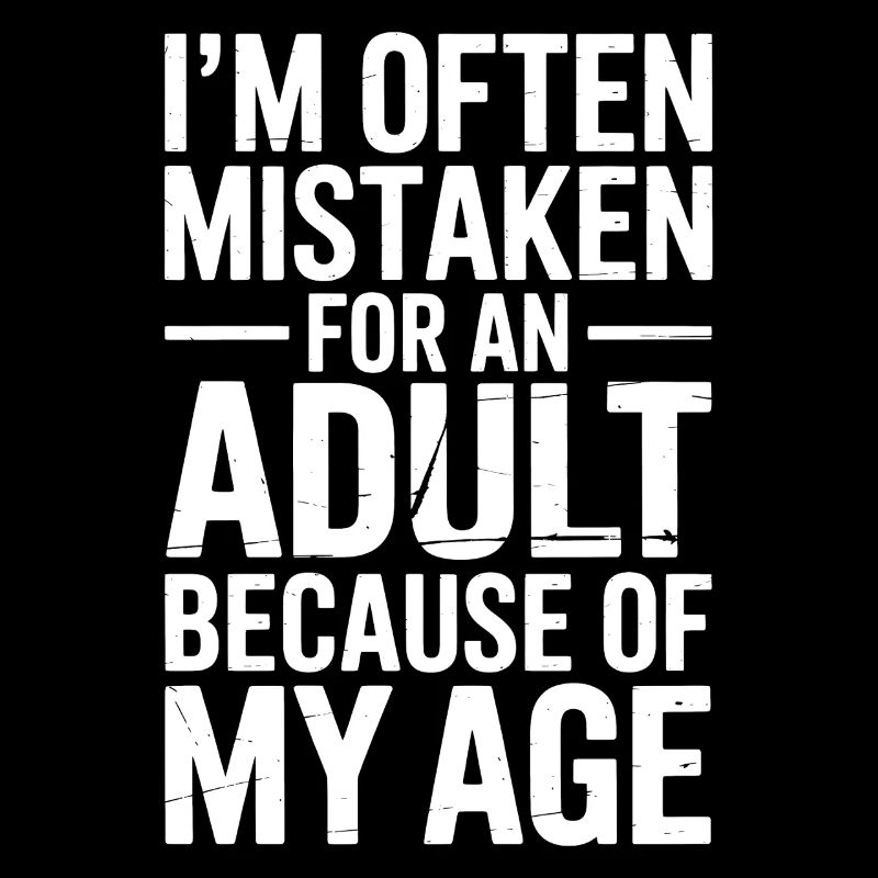 Saying Young Look Old Humor Funny Gift