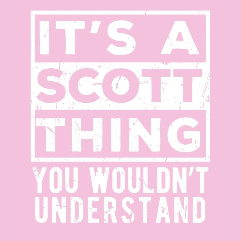 It’s A Scott Thing You Wouldn’t Understand
