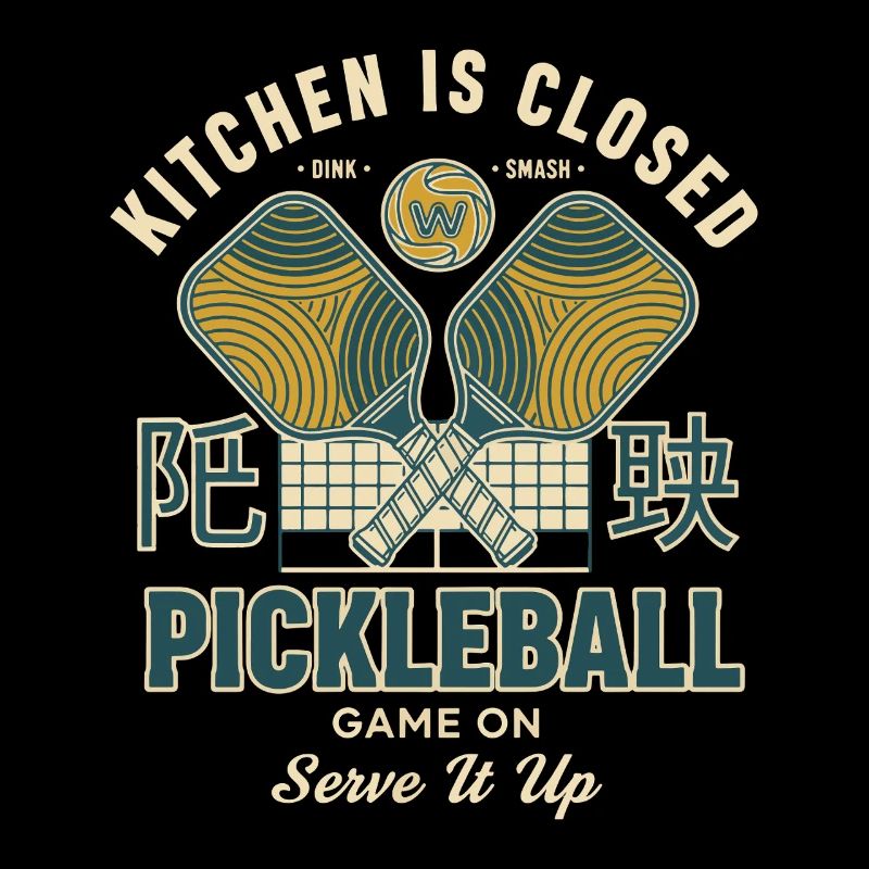 Pickleball Kitchen Is Closed Game On Serve It Up