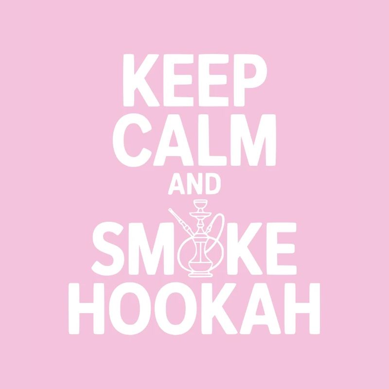 Keep Calm And Smoke Hookah