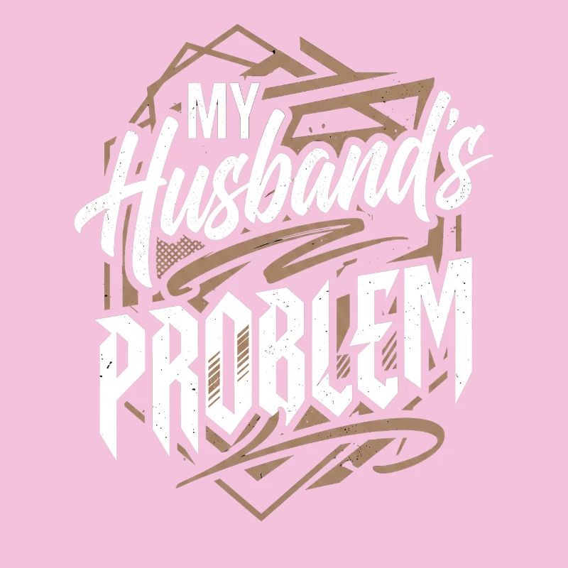 My Husband's Problem - Funny Wife Statemeant