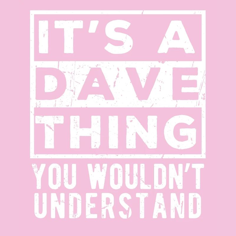 C’est une chose de Dave que tu ne comprendrais pas