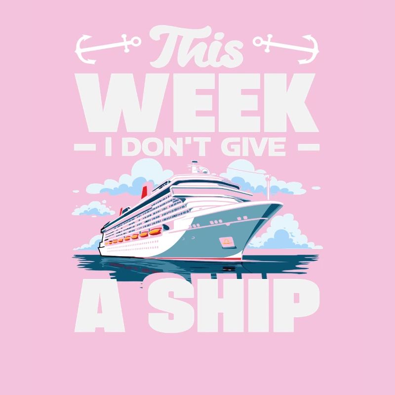 This Week I Dont Give A Ship Lustig Urlaub