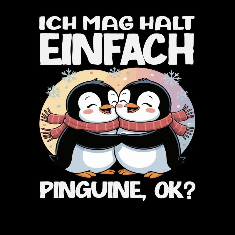 Ich mag halt einfach Pinguine OK Spruch