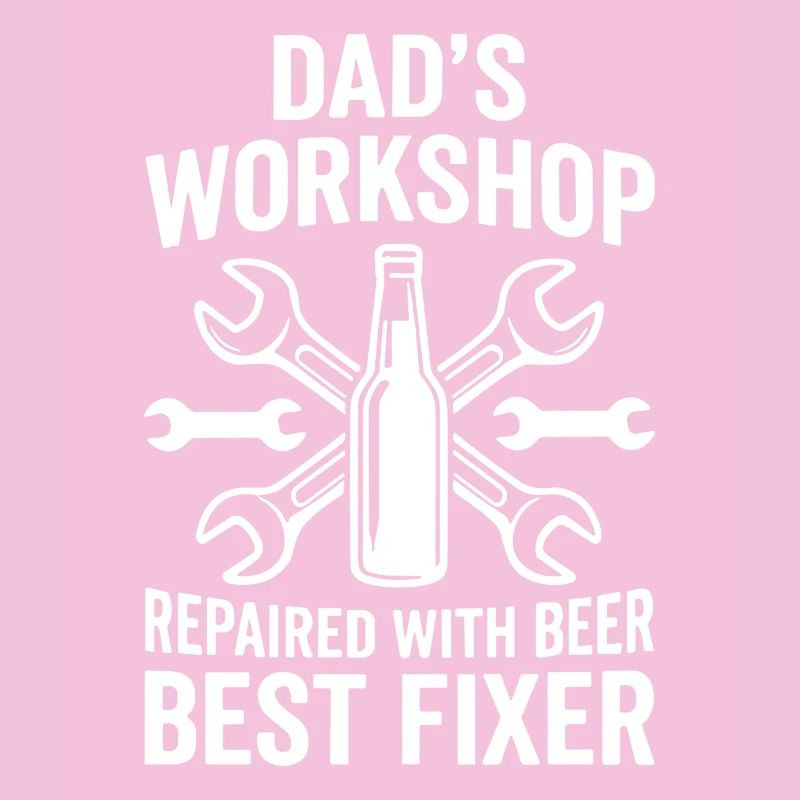 DADS WORKSHOP REPAIRED WITH BEER BEST FIXER Profi