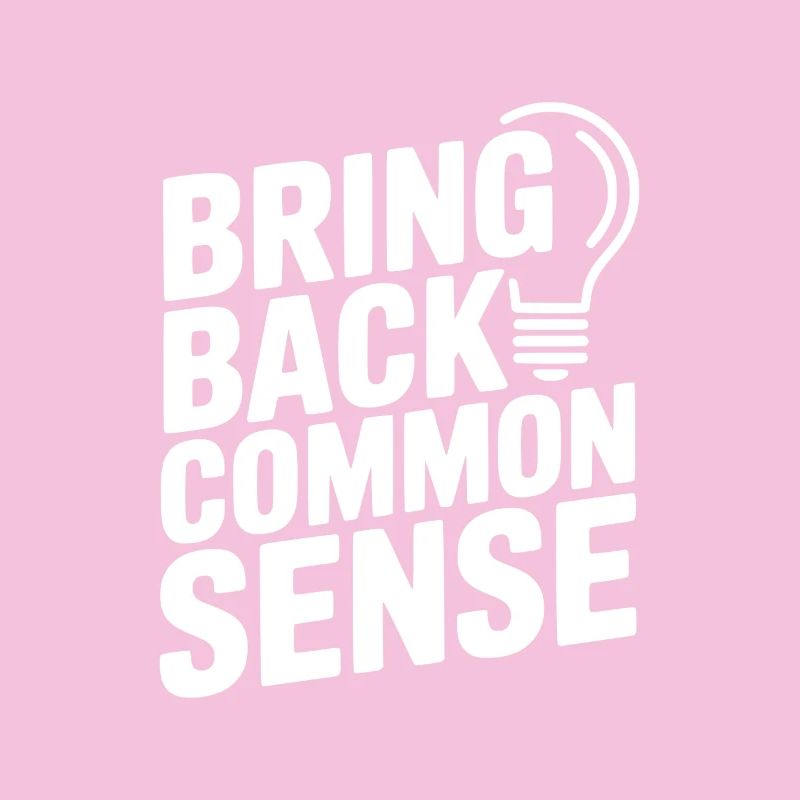 Bring Back Common Sense