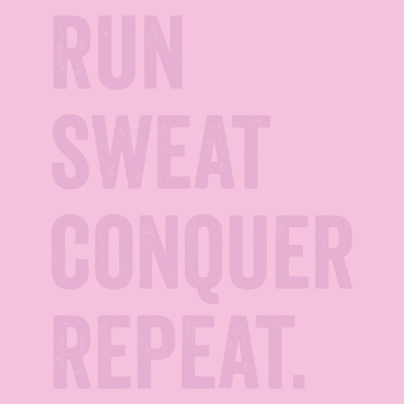 Courir. Sueur. Conquérir. Répéter.