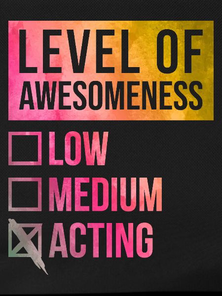 Acting Acting Acting