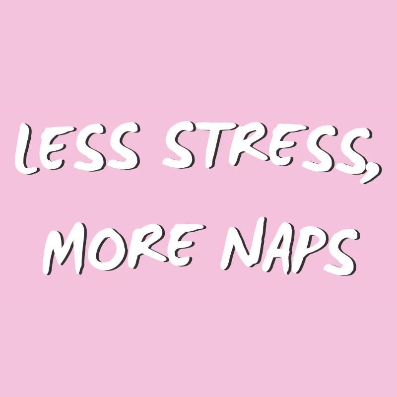 Moins de stress, plus de siestes - Citation drôle et pleine de conscience