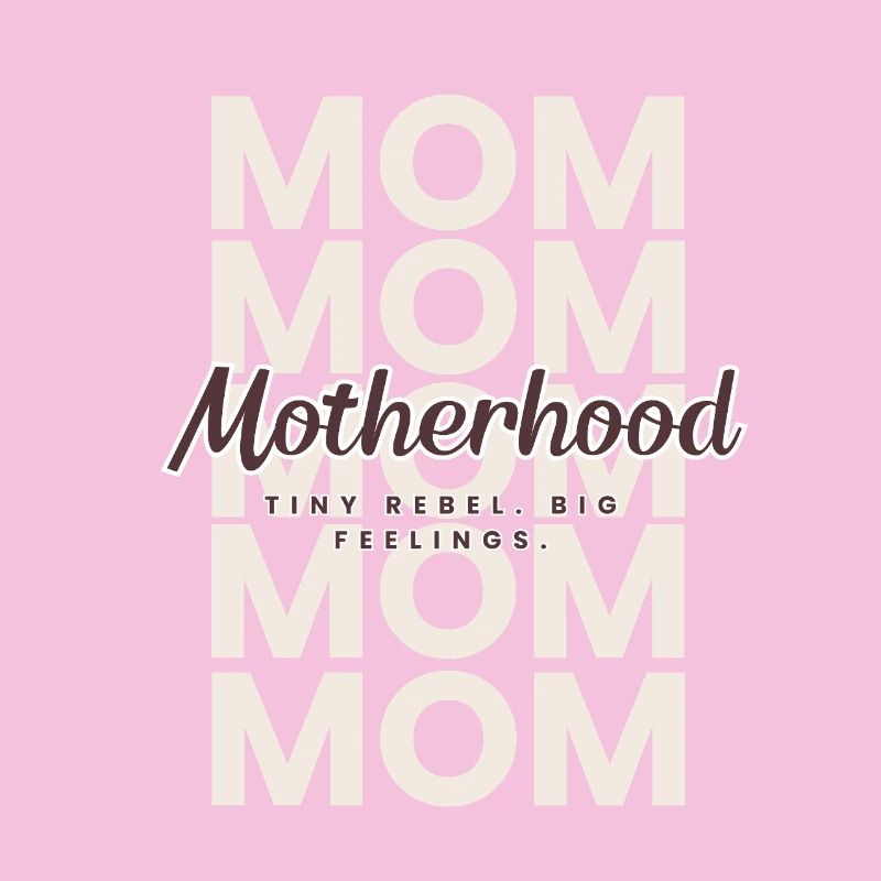 Maternité – Tiny Rebel, Big Feelings Mom Design