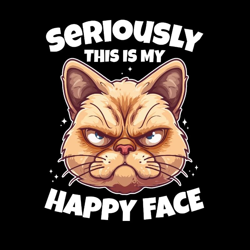 Seriously This Is My Happy Face Katze