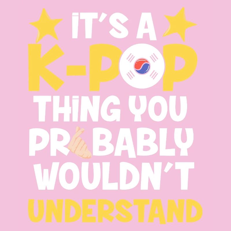 It’s a K-Pop Thing You Wouldn’t Understand Graphic