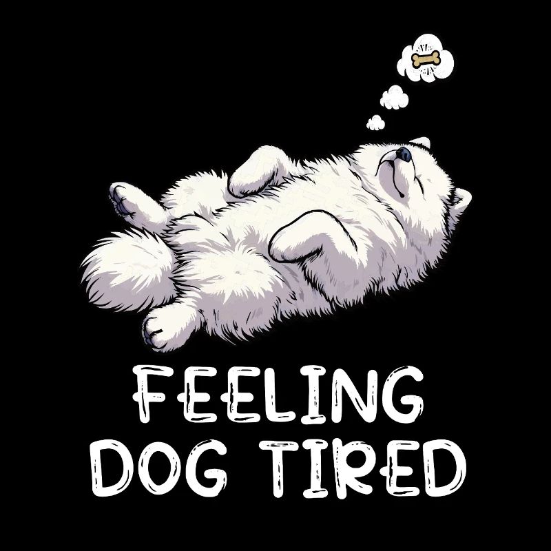 Feeling Dog Tired Samojede Samojedenliebhaber 