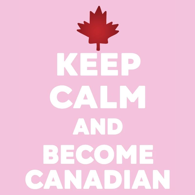 Keep Calm Werde Kanadier