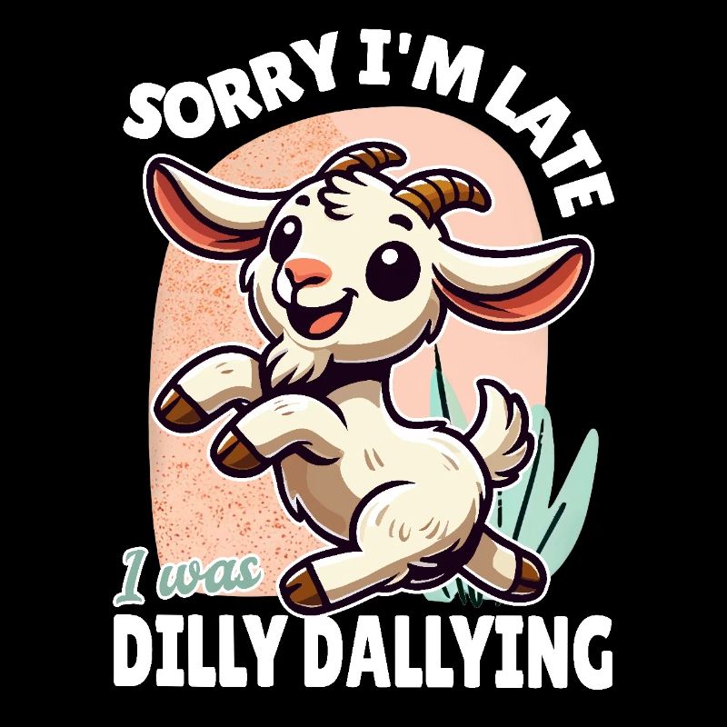 Sorry, ich bin spät – Lustiges Ziegen Design