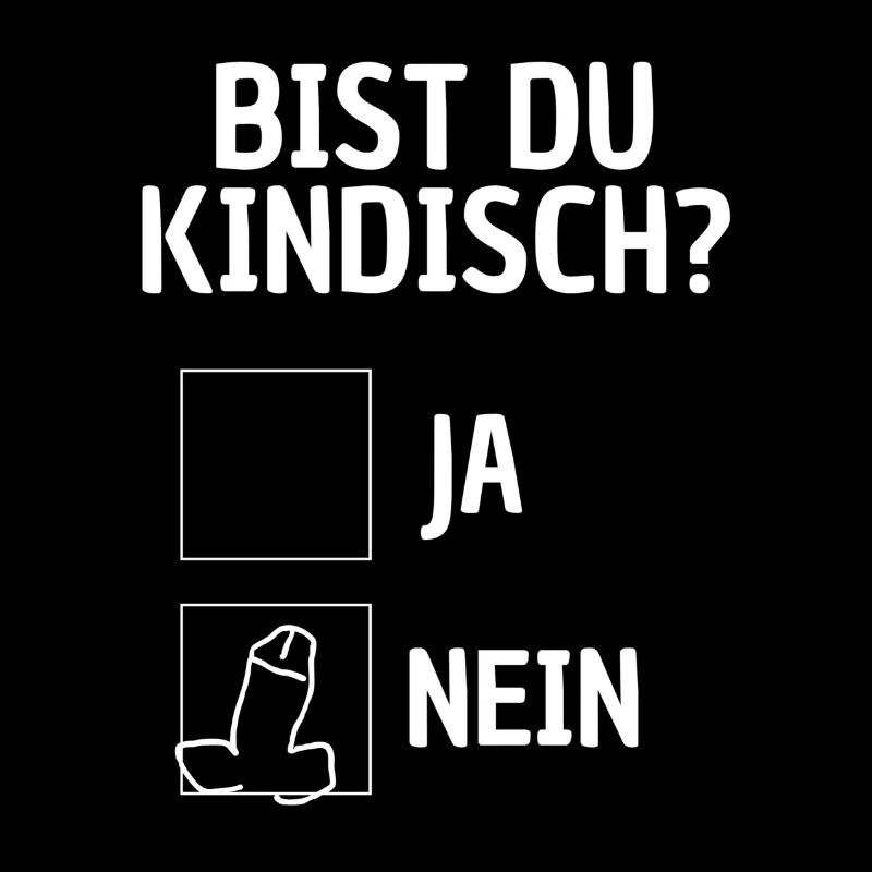 Bist du kindisch? lustiger Spruch Kindskopf Spaß