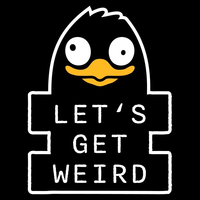 Let's Get Weird Pinguin Komischer Vogel Verrückt